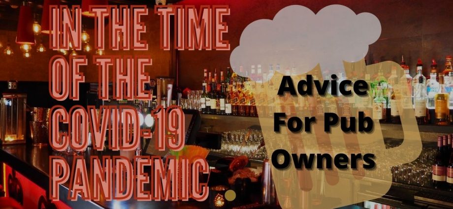 In The Time Of The COVID-19 Pandemic - Advice For Pub Owners